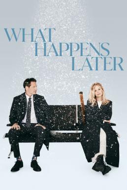 What Happens Later เกิดอะไรขึ้นในภายหลัง (2023) บรรยายไทย