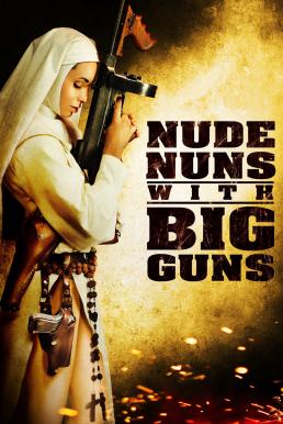 Nude Nuns with Big Guns (2010) ล้างบาปแม่ชีปืนโหด