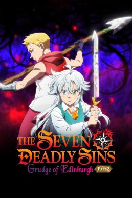 The Seven Deadly Sins: Grudge of Edinburgh Part 2 ศึกตำนาน 7 อัศวิน: แค้นเอดินเบอระ ภาค 2 (2023) NETFLIX