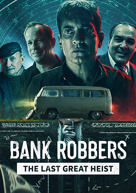 Bank Robbers: The Last Great Heist (2022) ปล้นใหญ่ครั้งสุดท้าย