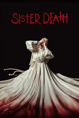 Sister Death ซิสเตอร์เดท (2023) NETFLIX